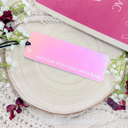 You’d Look Better Bent Over a Book - Moonbeam Acrylic Bookmark