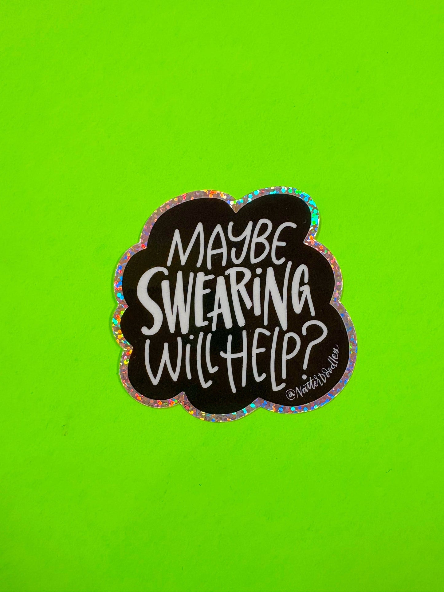 Maybe Swearing Will Help Funny Cuss Glitter Vinyl Sticker