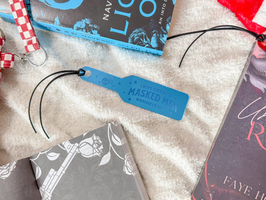 I Hope They Have Masked Men Wherever I'm Going - Blue Mirror Paddle Bookmark