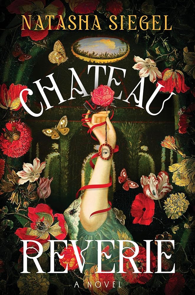 Chateau Reverie: A Novel – A Sapphic Fairytale Romance of Magic, Mystery, and Forbidden Love in Revolutionary France cover image