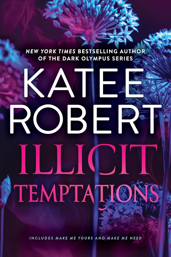 Illicit Temptations: The Make Me Series: Volume 1 cover image
