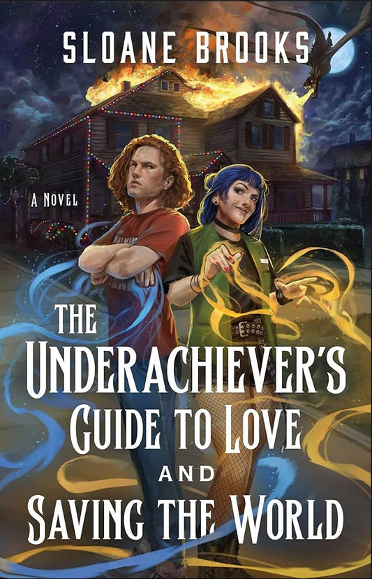 The Underachiever's Guide to Love and Saving the World: A Novel cover image