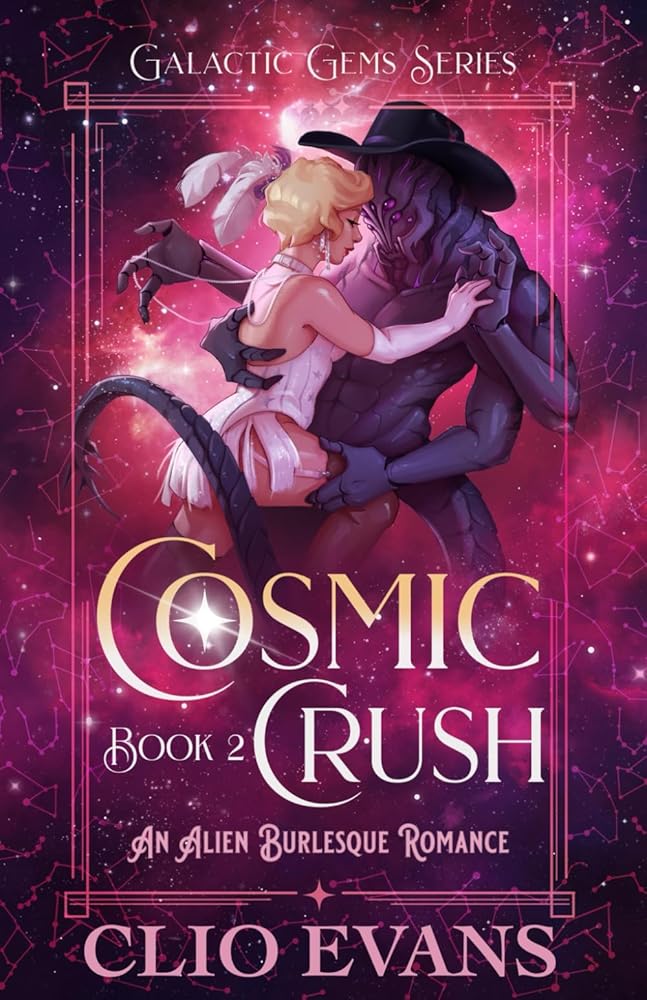 Cosmic Crush: An Alien Burlesque Romance (Galactic Gems Series) cover image