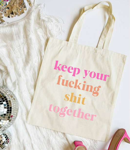 Keep Your Shit Together Tote Bag