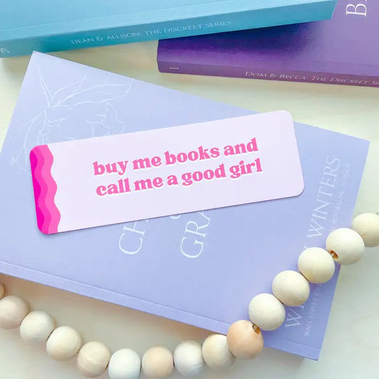 Buy Me Books and Call Me A Good Girl - Paper Bookmark