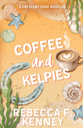 Coffee and Kelpies (Crescent Cove)