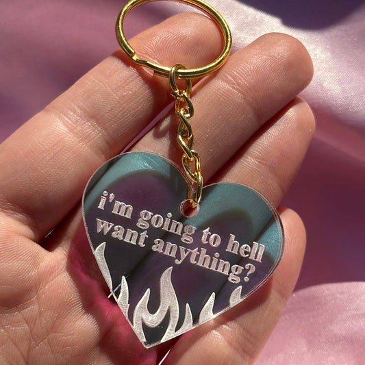 I'm Going To Hell Want Anything? Iridescent Acrylic Keychai