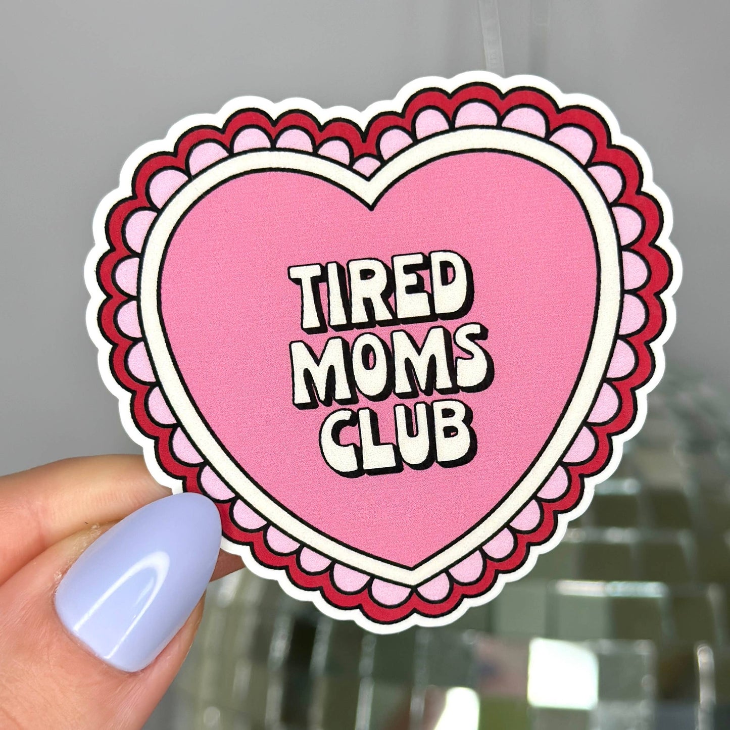 Tired Moms Club Sticker