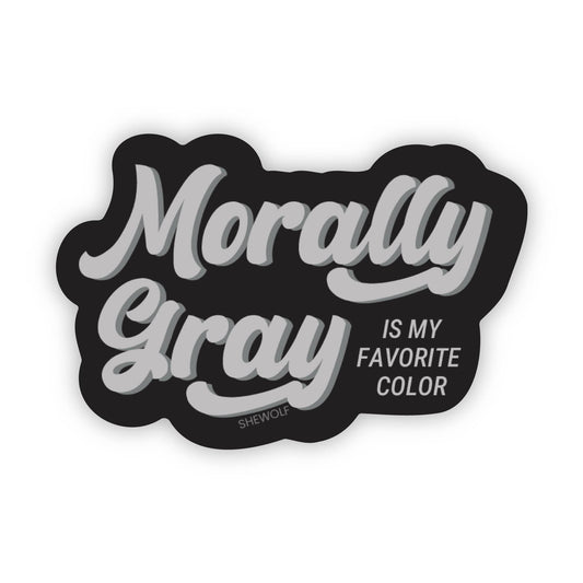 Morally Gray Sticker