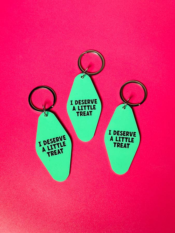 I Deserve a Little Treat Keychain