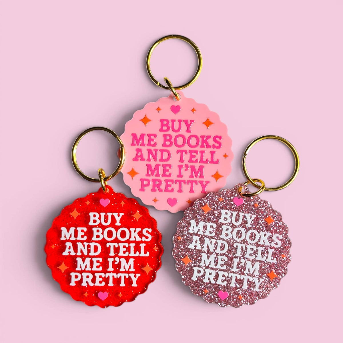Buy Me Books and Tell Me I'm Pretty - Keychain or Magnet!