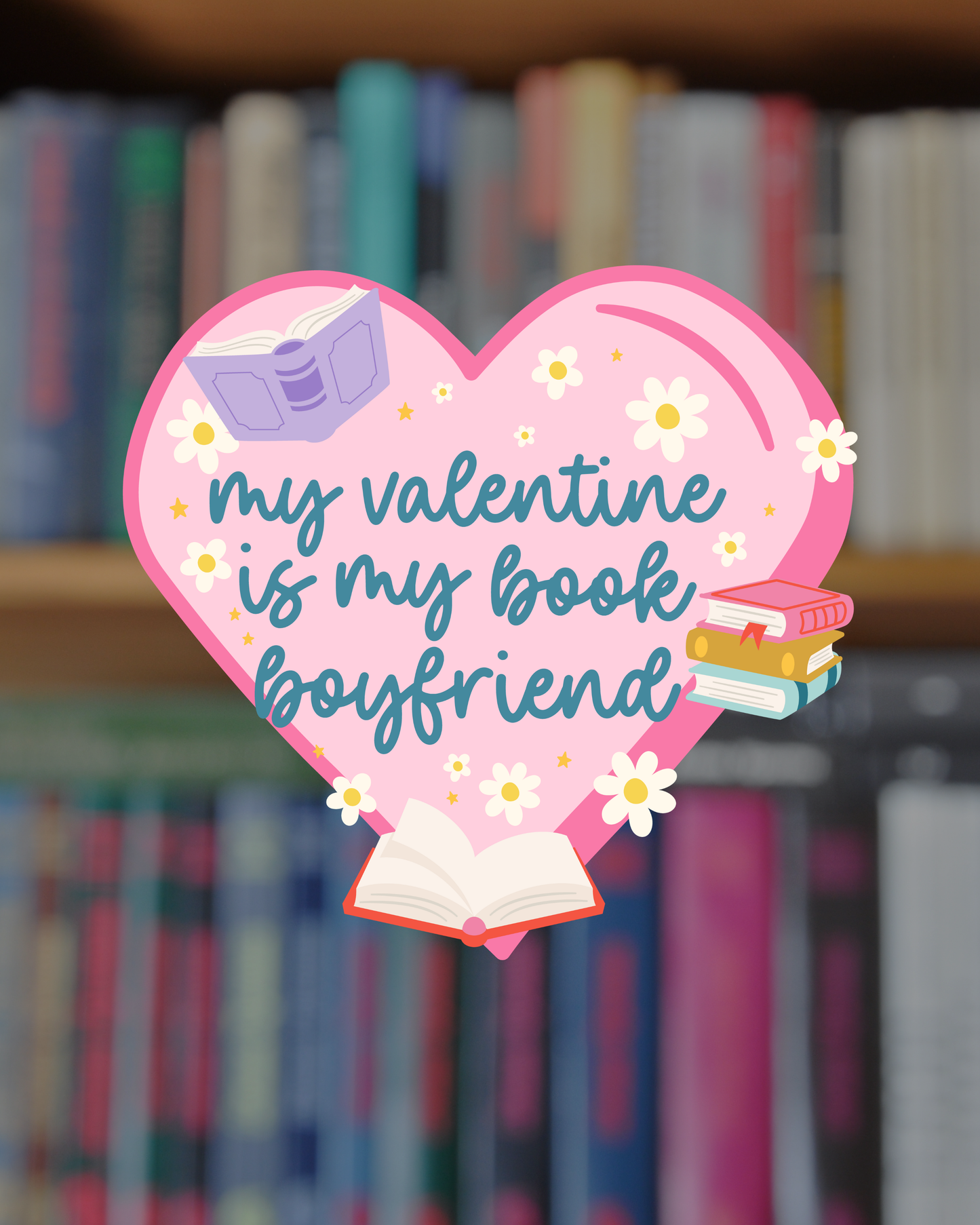 My Valentine is My... Bookish Sticker