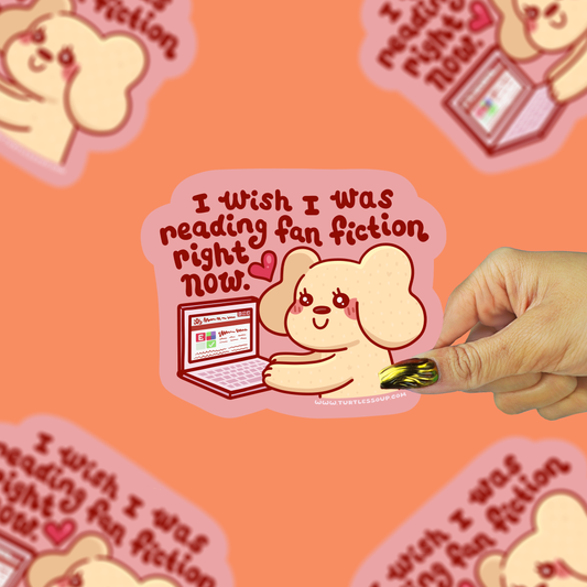 Wish I Was Reading Fan Fiction Love Puppy Vinyl Sticker