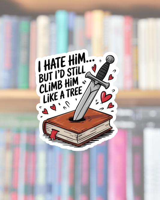 I Hate Him But... Bookish Sticker