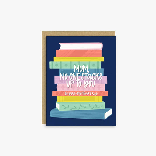 No One Stacks Up To You Mother's Day Card