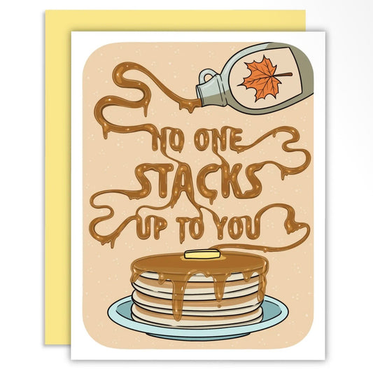 No One Stacks Up To You Pancake Card
