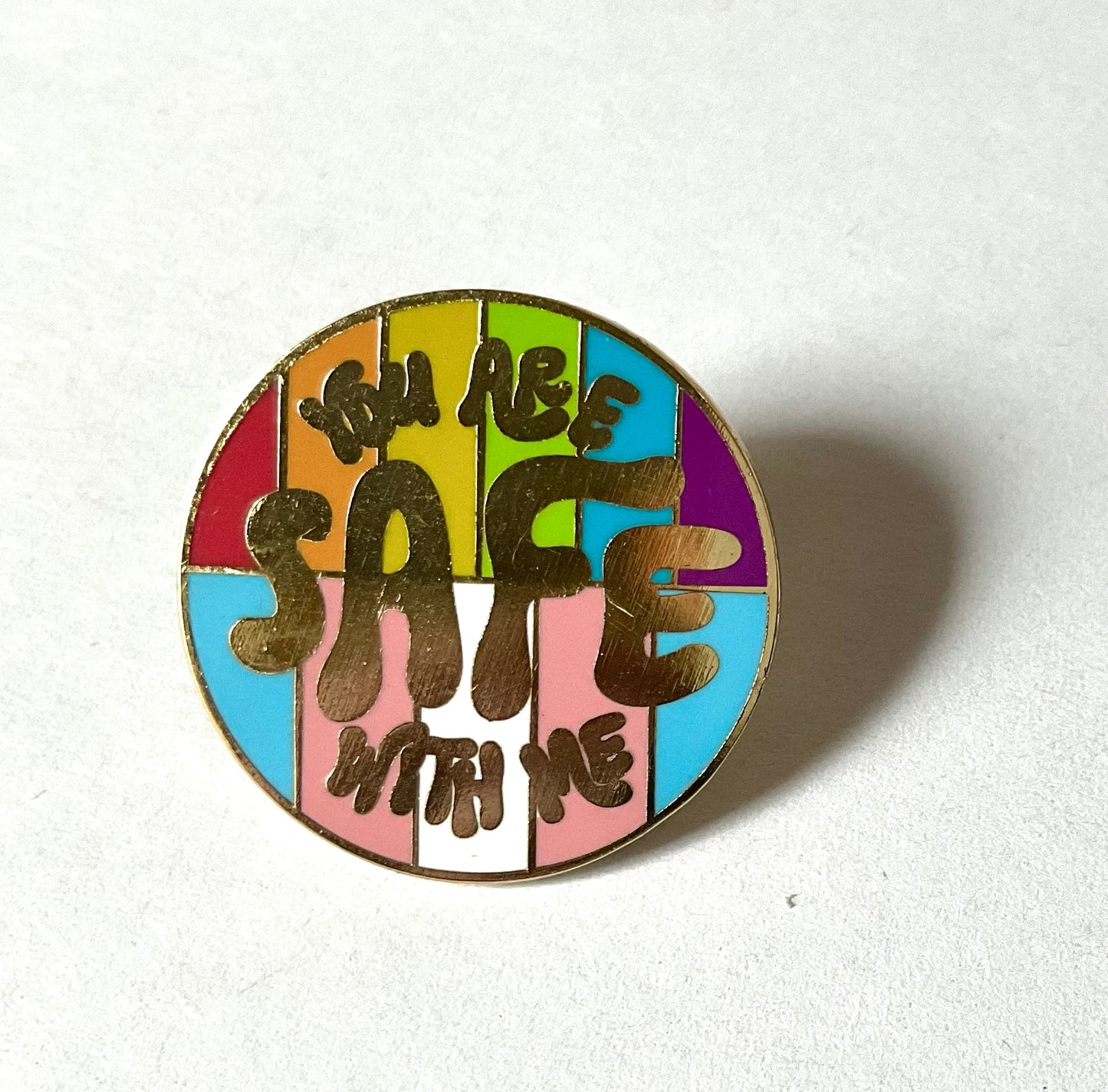 You Are Safe With Me Enamel Pin