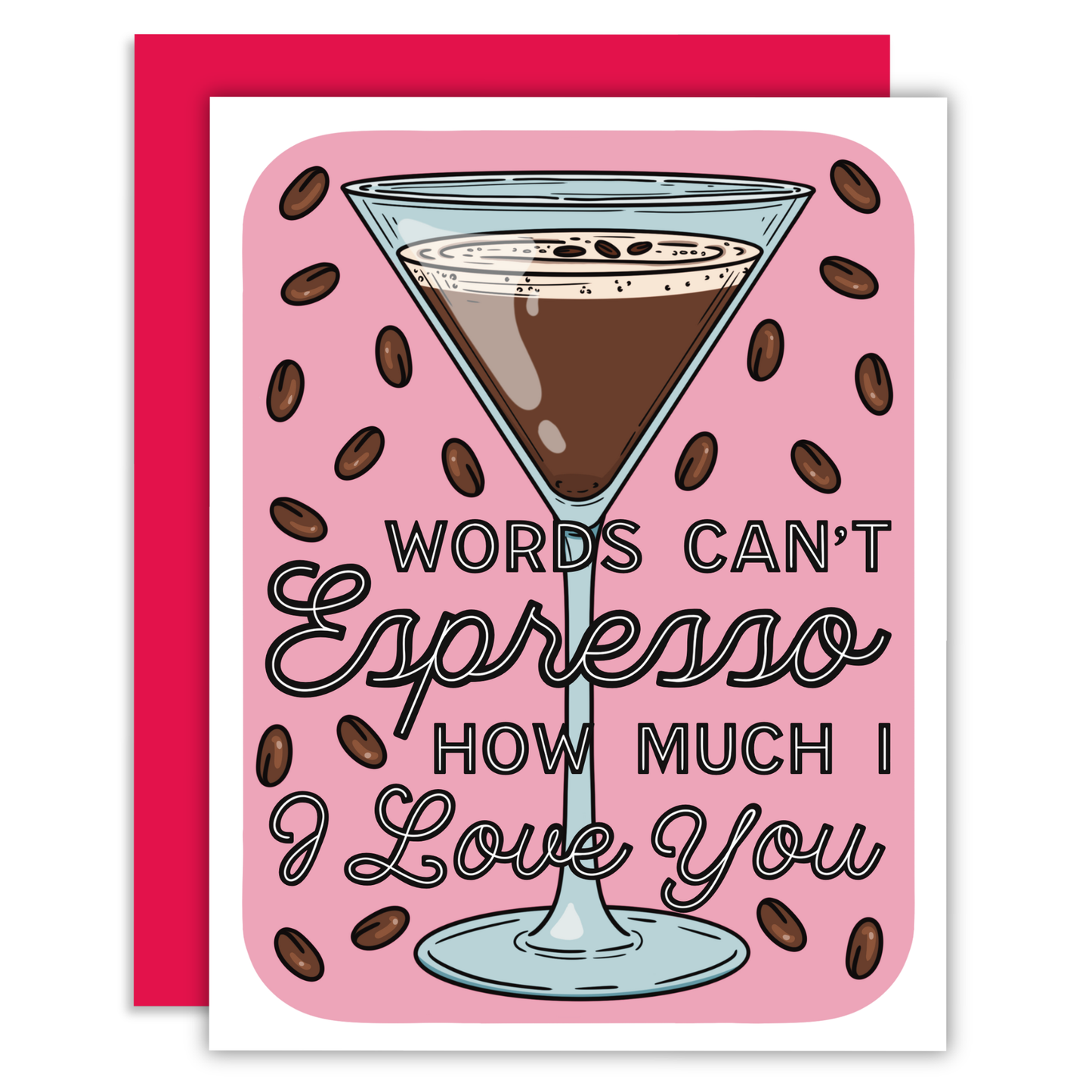 Words Can't Espresso How Much I Love You Greeting Card
