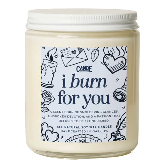 I Burn for You Scented Candle
