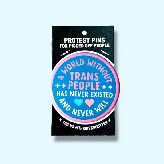A World Without Trans People (Button or Magnet!)