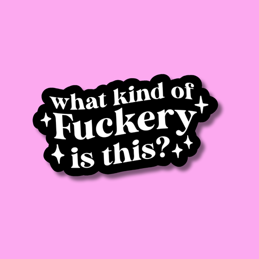 What Kind of Fuckery is This