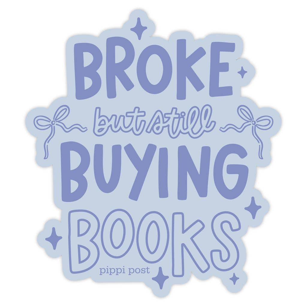 Broke But Still Buying Books Decal Sticker