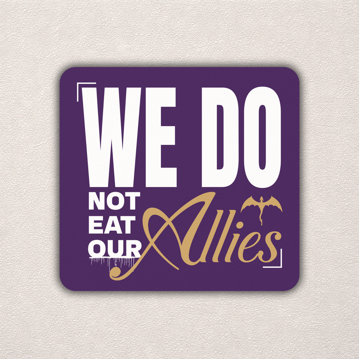 We Do Not Eat Our Allies | Fourth Wing Sticker