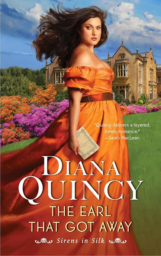 The Earl That Got Away: A Historical Romance Retelling of Persuasion Featuring Lost Lovers, Bitter Resentments, and a Second Chance at Love in the Heart of England's Nobility (Sirens in Silk, 2) cover image