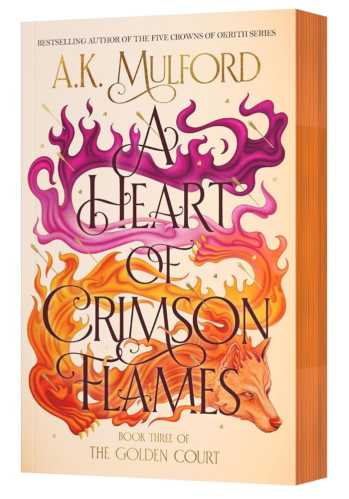 A Heart of Crimson Flames: An Epic Fantasy Novel of Love, War, and Harnessing Ancient Magic in the Conclusion of The Golden Court Trilogy cover image