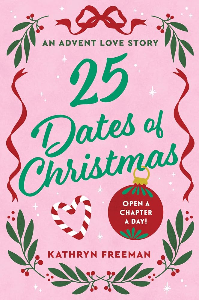 25 Dates of Christmas: An Advent Love Story cover image