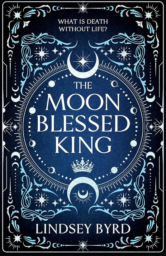 The Moon Blessed King: Book Two of A Tale of Two Crowns Duology cover image