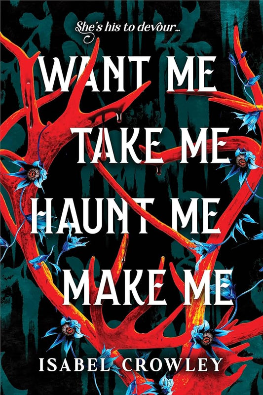 Want Me, Take Me, Haunt Me, Make Me cover image