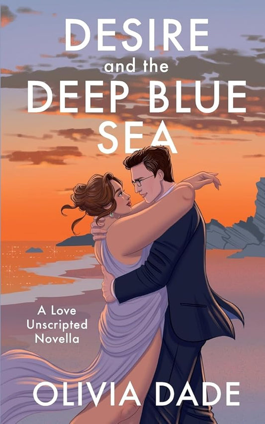Desire and the Deep Blue Sea (Love Unscripted) cover image
