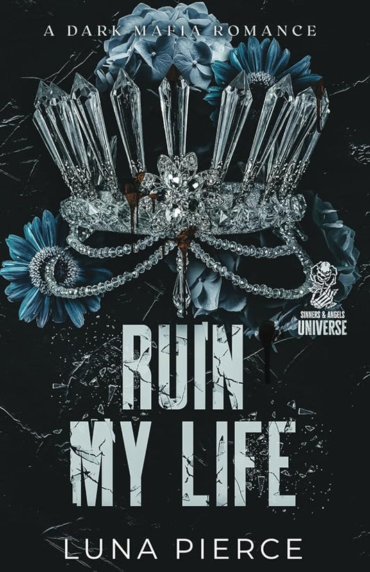 Ruin My Life: A Dark Mafia Reverse Harem Standalone (Sinners and Angels) cover image