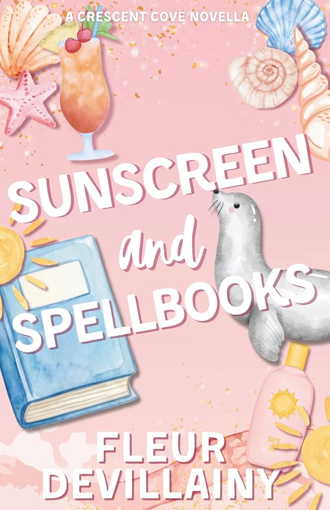 Sunscreen and Spellbooks: A Grumpy Witch Meets Her Sunshine Sea Lion Shifter: A Spicy Beach Paranormal Romcom (Crescent Cove) cover image