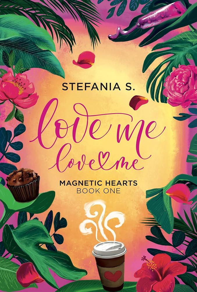 Love Me, Love Me: Magnetic Hearts: Book One, Part One cover image