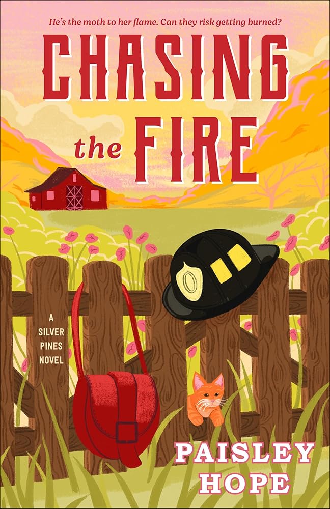 Chasing the Fire: A Silver Pines Novel (Silver Pines Ranch Series) cover image