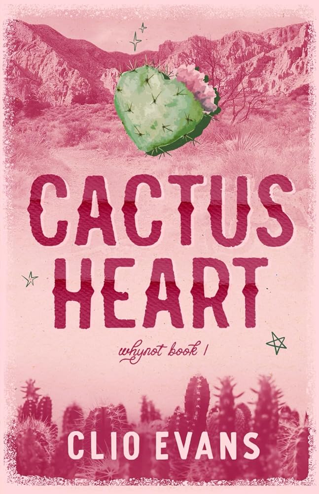 Cactus Heart (Discreet Cover): A Brother's Best Friends Small Town Romance (Whynot) cover image