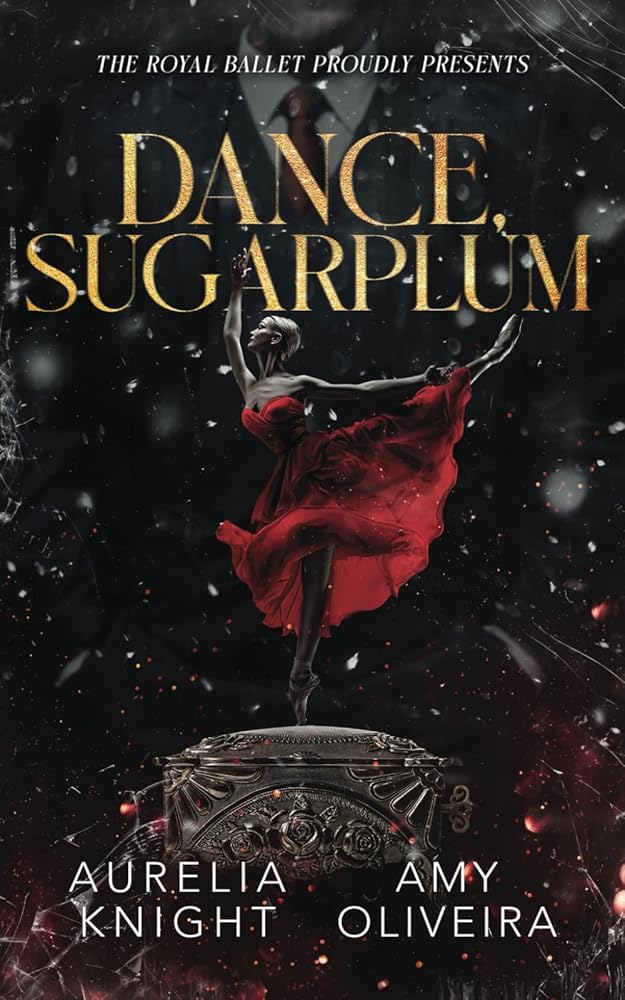 Dance, Sugarplum: A Dark Nutcracker Christmas Extravaganza (The Royal Ballet Presents) cover image