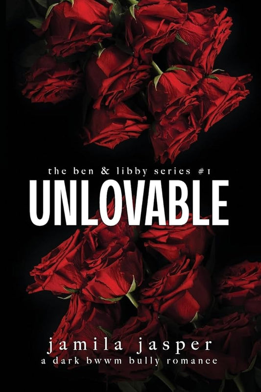 Unlovable: Dark Bully BWWM Romance (The Ben & Libby) cover image