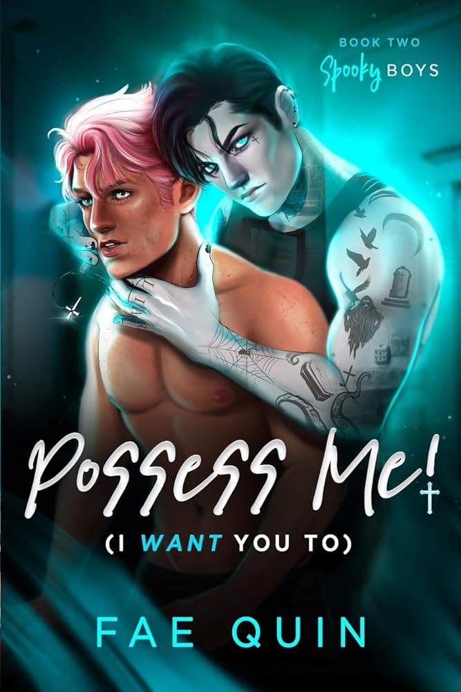 Possess Me! (I Want You To): MM Ghost Paranormal Romance (Spooky Boys) cover image