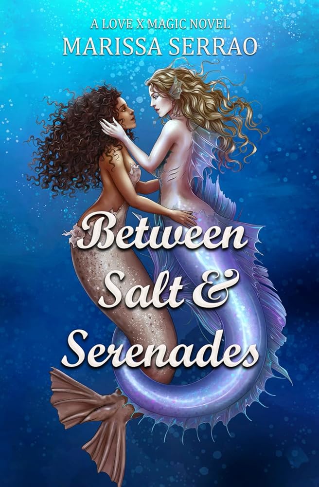 Between Salt and Serenades: A Love X Magic Novel cover image