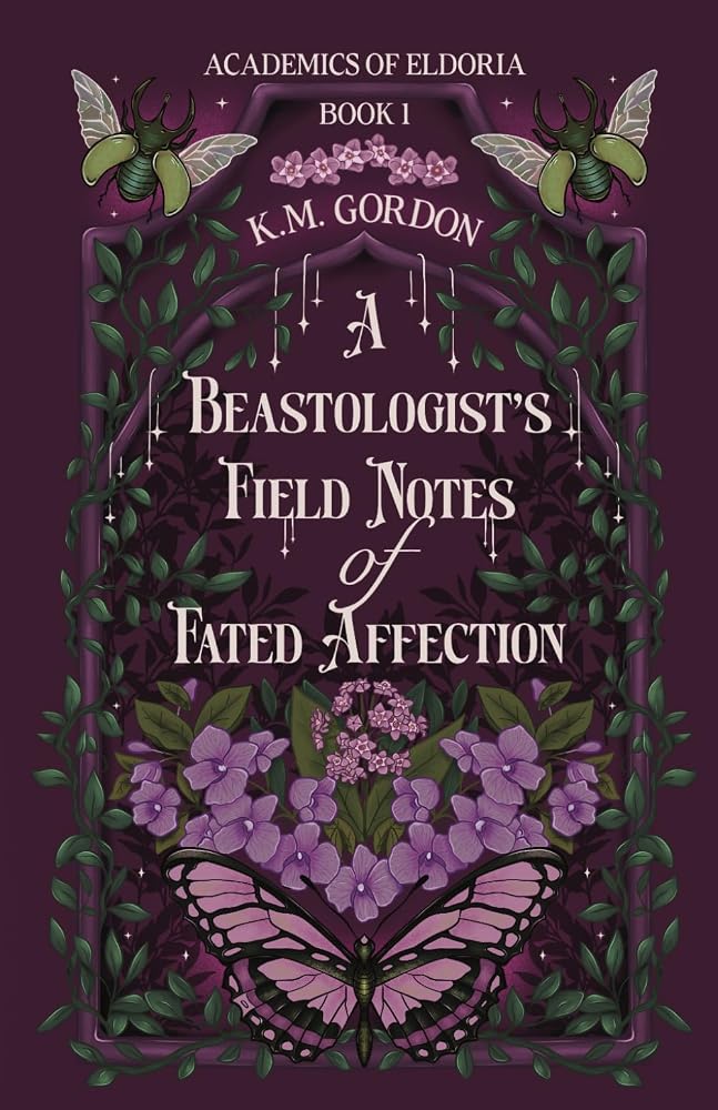 A Beastologist's Field Notes of Fated Affection (Academics of Eldoria) cover image