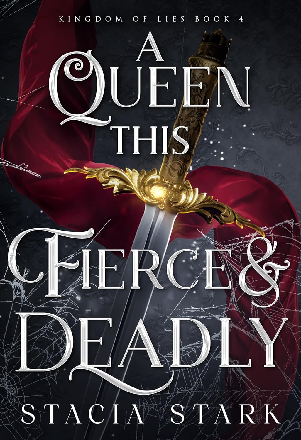 A Queen this Fierce and Deadly (Kingdom of Lies #4)