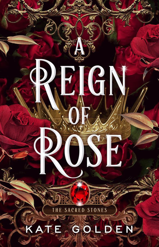 A Reign of Rose (Sacred Stones #3)