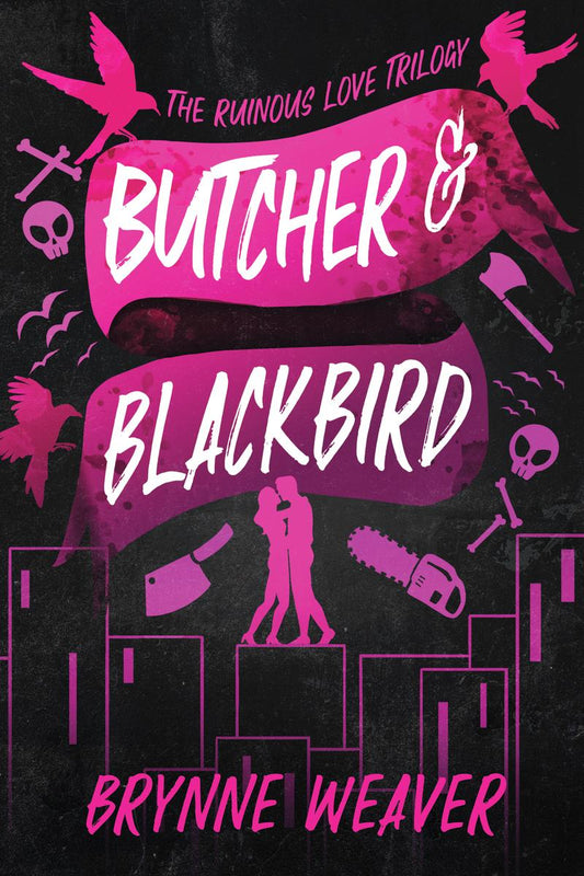 Butcher & Blackbird (The Ruinous Love Trilogy, Book 1)