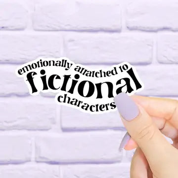 Emotionally Attached to Fictional Characters Sticker