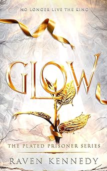 Glow (The Plated Prisoner #4)