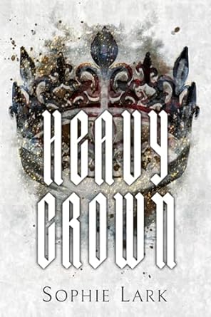 Heavy Crown: Illustrated Edition (Brutal Birthright #6)