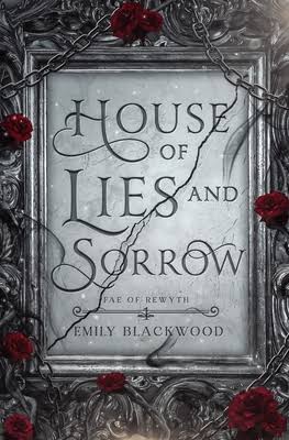 House of Lies and Sorrow (Fae of Rewyth #1)